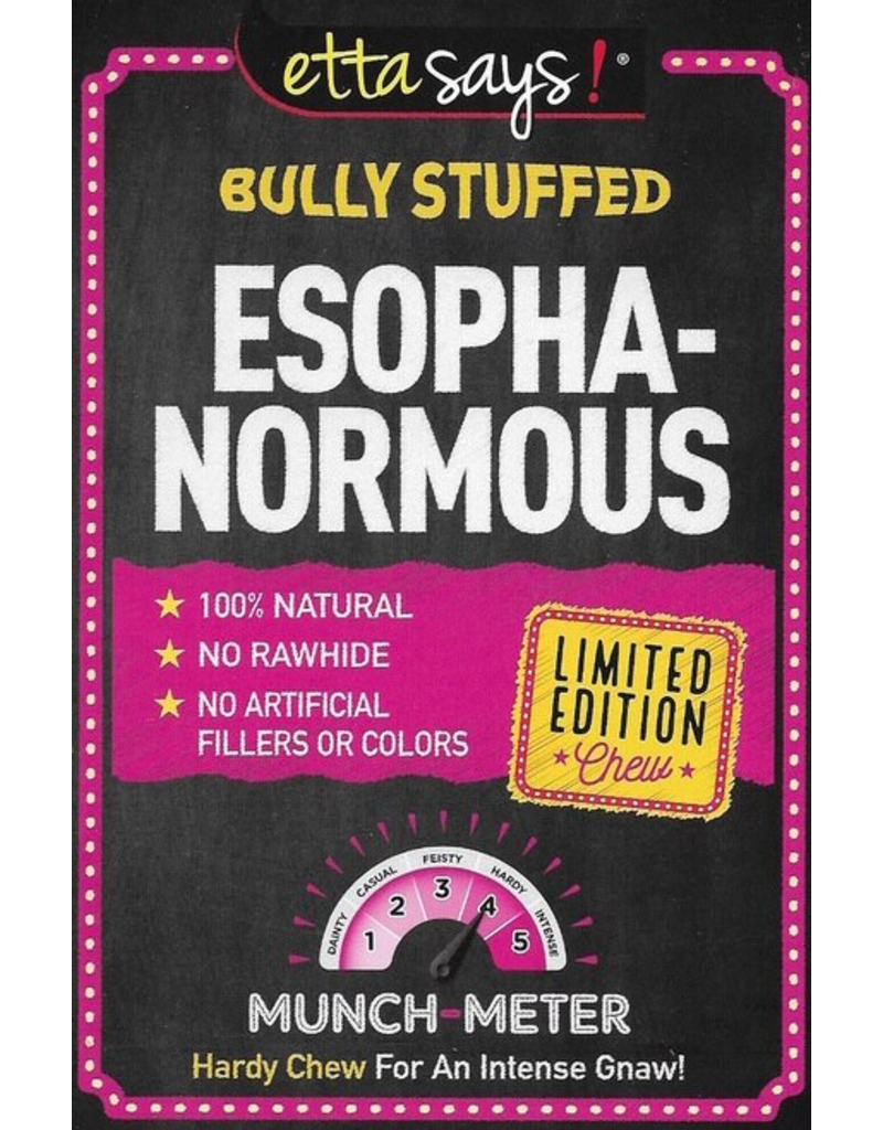 ETTA SAYS! - Esophagus Stuffed Bully Sticks